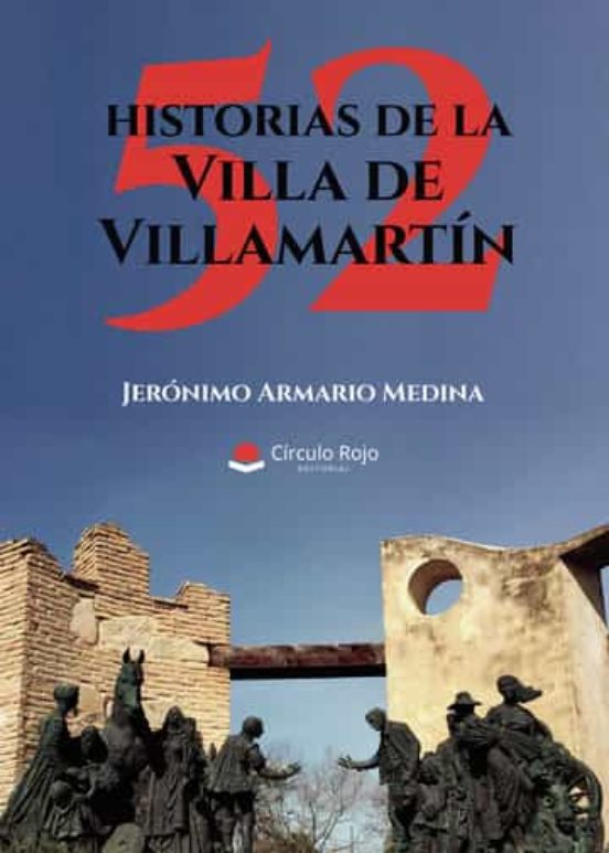 52 Historias De La Villa De Villamartín
