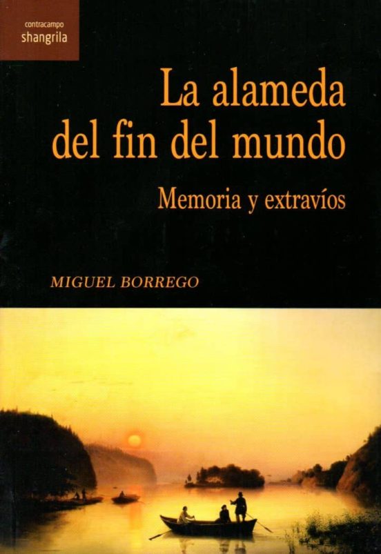 La Alameda Del Fin Del Mundo: Memoria Y Extravíos