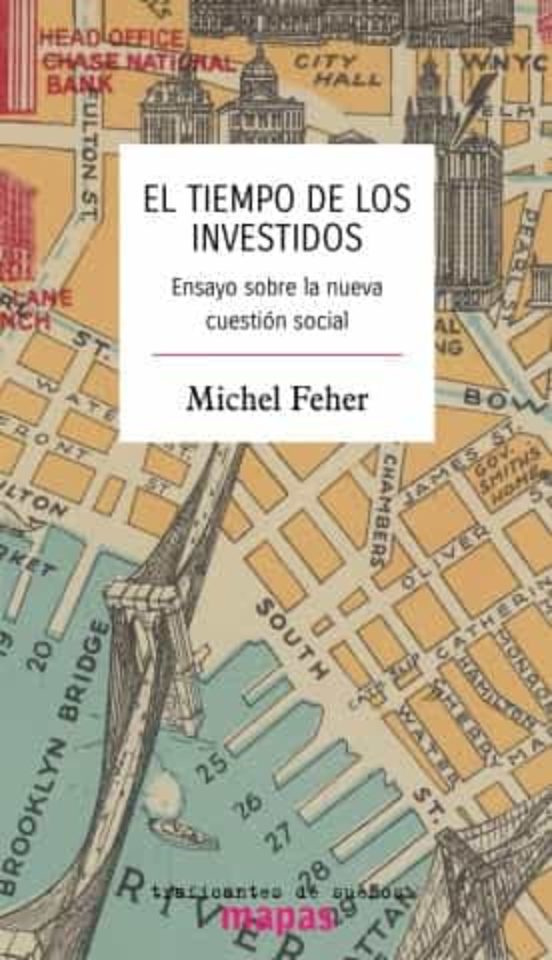 El Tiempo De Los Investidos. Ensayo Sobre La Nueva Cuestion Social