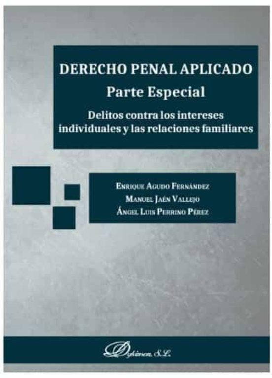 Derecho Penal Aplicado. Parte Especial. Delitos Contra Los Intere Ses