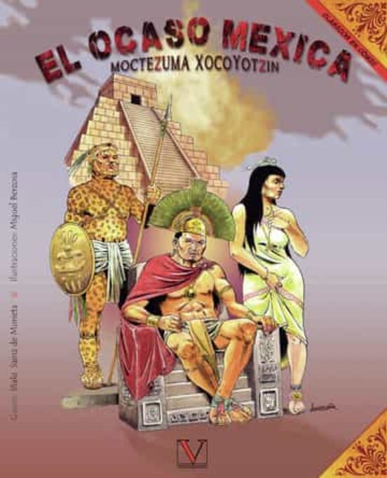 Moctazuma Xocoyotzin: El Ocaso Mexica