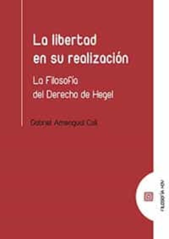 Libertad en Su Realización. La Filosofía del Derecho de Hegel