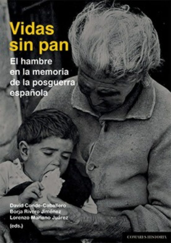 vidas sin pan. hambre en la memoria de la posguerra española