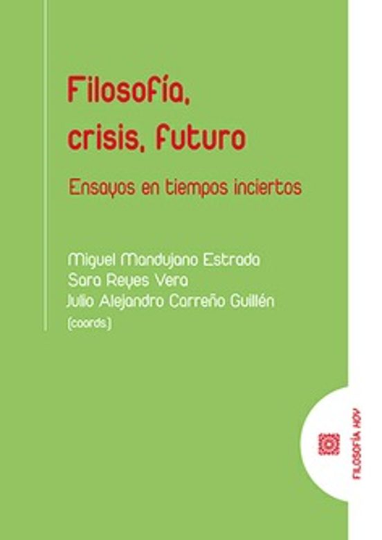 Filosofía Crisis Futuro. Ensayos En Tiempos Inciertos