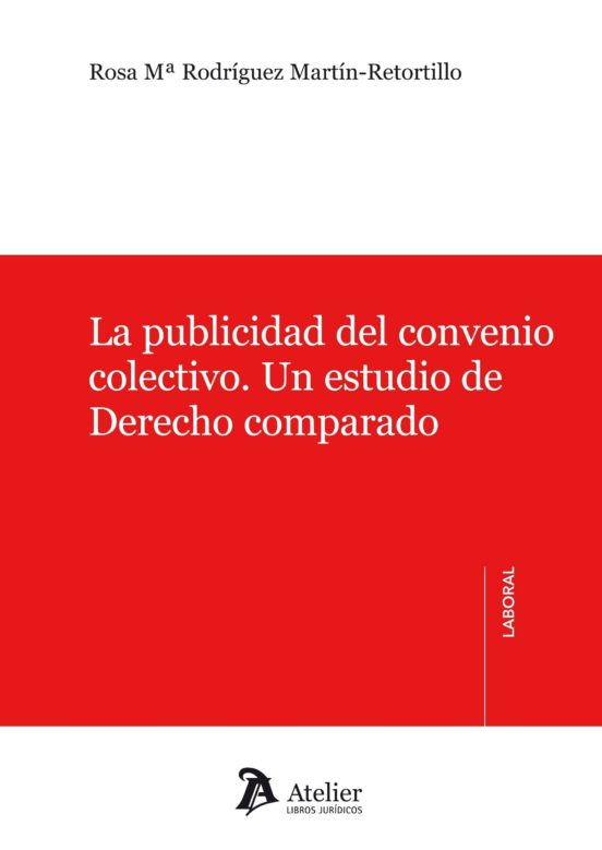 La Publicidad Del Convenio Colectivo: Un Estudio De Derecho Compa Rado