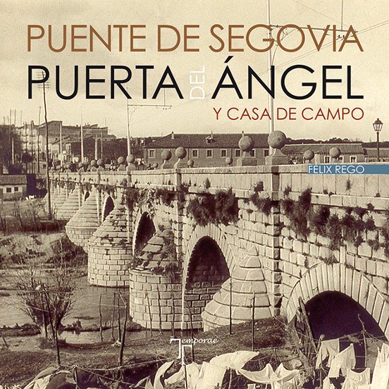 Puente De Segovia. Puerta Del Ángel Y Casa De Campo