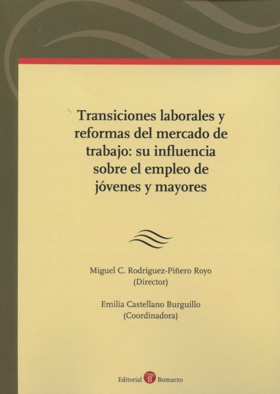 Transiciones Laborales Y Reformas Del Mercado De Trabajo: Su Influencia Sobre El Empleo De Jóvenes Y Mayores