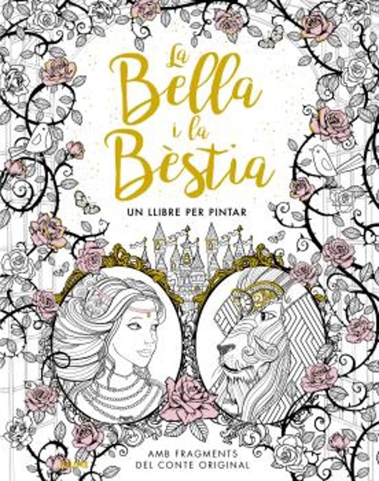 La Bella I La Bèstia. Un Llibre Per Pintar