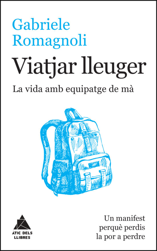 Viatjar Lleuger: La Vida Amb Equipatge De Ma