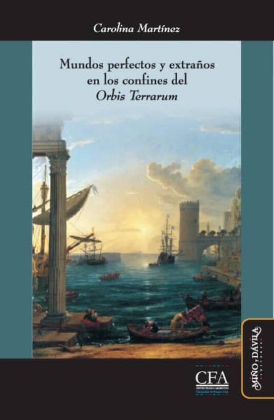 Mundos Perfectos Y Extraños En Los Confines Del Orbis Terrarum: Utopía