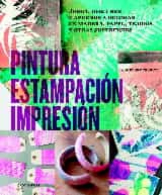 Pintura Estampacion Impresion: Juega Descubre Y Aprende A Decorar
