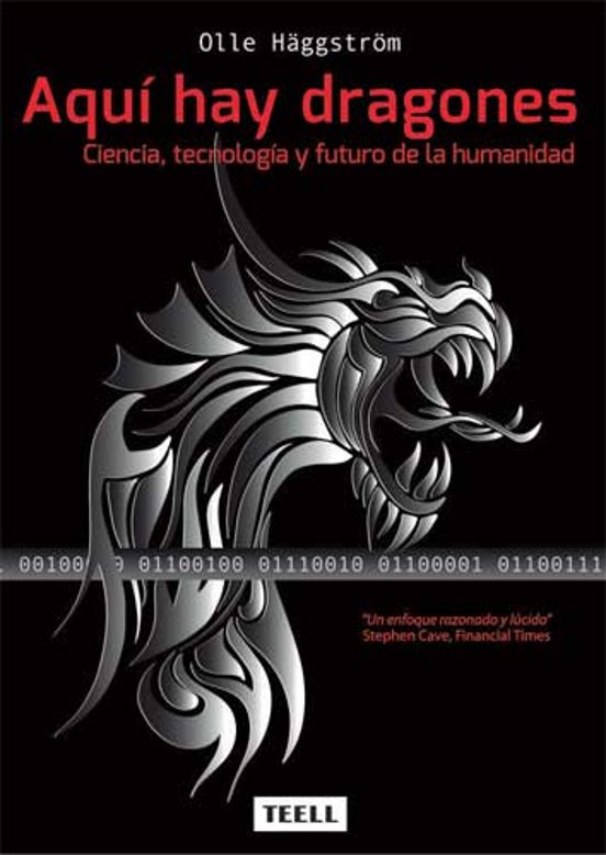 Aqui Hay Dragones: Ciencia Tecnologia Y Futuro De La Humanidad
