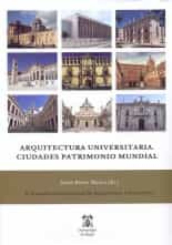 Arquitectura Universitaria. Ciudades Patrimonio Mundial