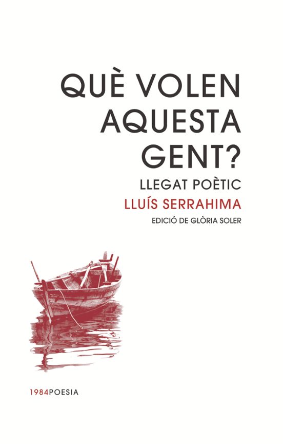 Que Volen Aquesta Gent?: Llegat Poetic