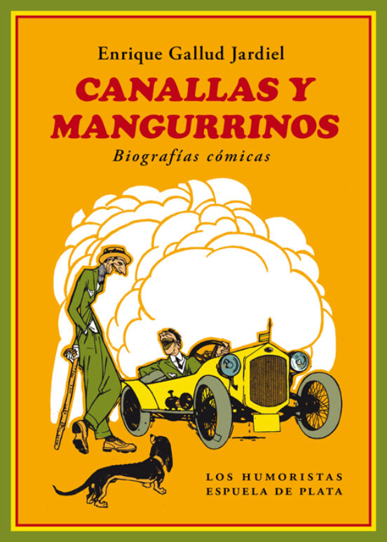 Canallas Y Mangurrinos: Biografias Comicas