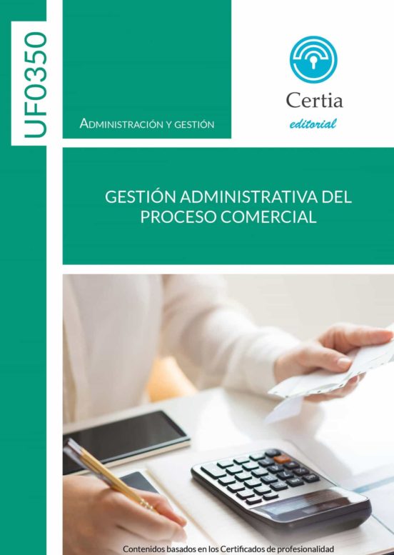 Uf0350. Gestión Administrativa Del Proceso Comercial. 2ª Edición