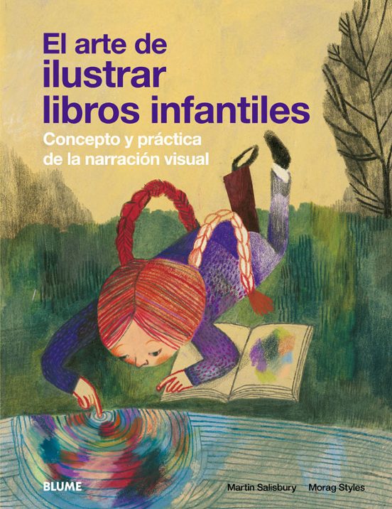 El Arte De Ilustrar Libros Infantiles: Concepto Y Practica De La Narra