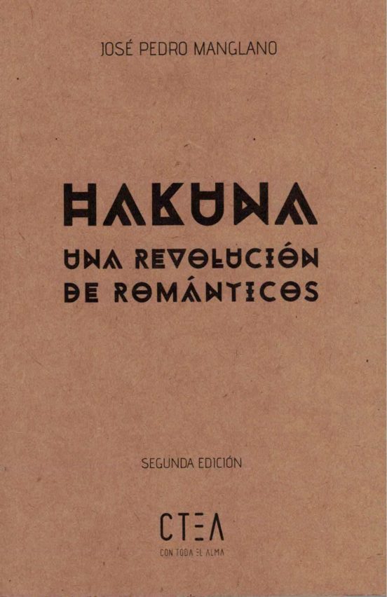 Hakuna. Una Revolucion De Romanticos