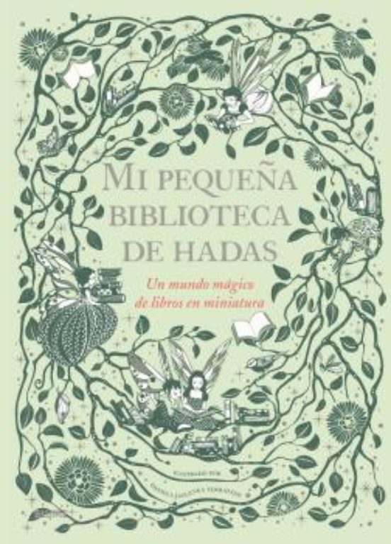 Mi Pequeña Biblioteca De Hadas: Un Mundo Magico De Libros En Miniatura