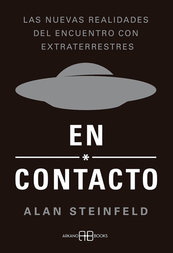 En Contacto: Las Nuevas Realidades Del Encuentro Con Extraterrestres