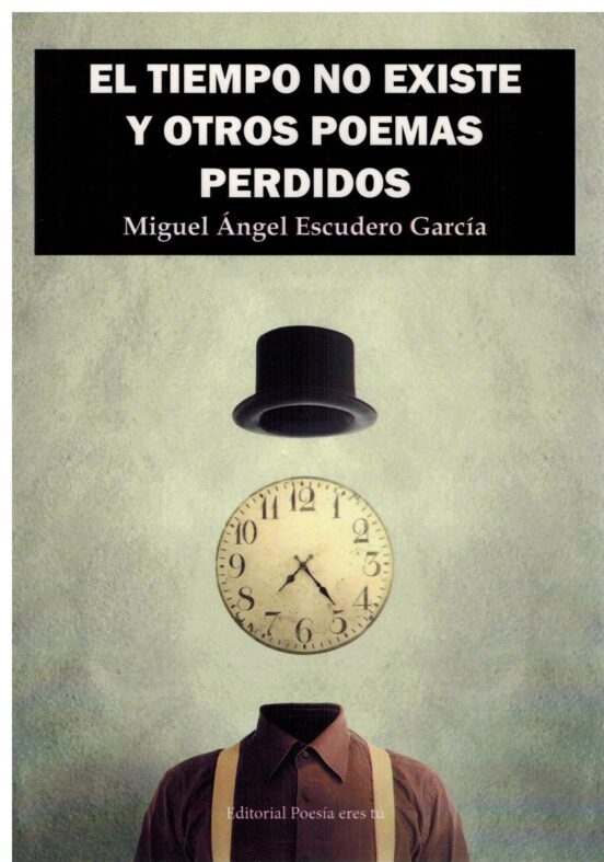 El tiempo no existe y otros poemas perdidos