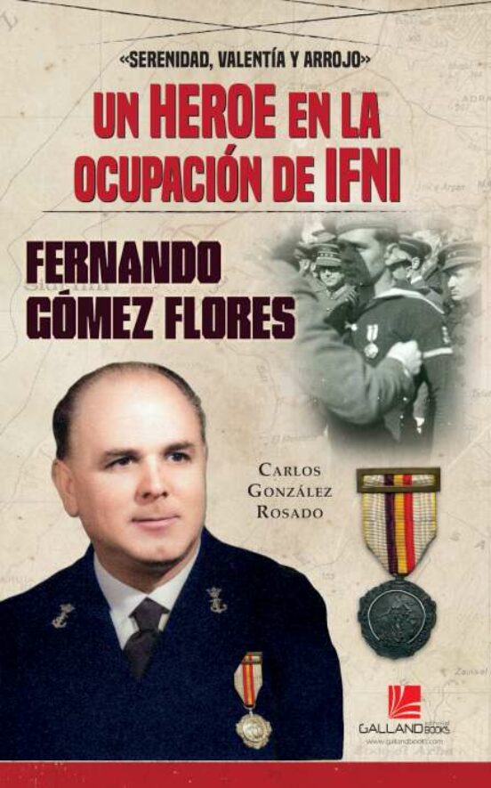 Un Héroe En La Ocupación De Ifni. Fernando Gómez Flores