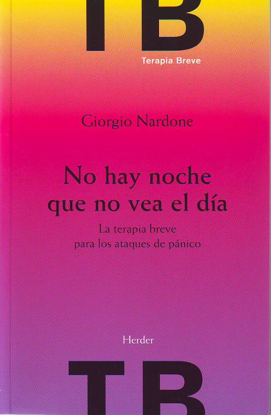 No Hay Noche Que No Vea El Dia: La Terapia Breve Para Los Ataques De P