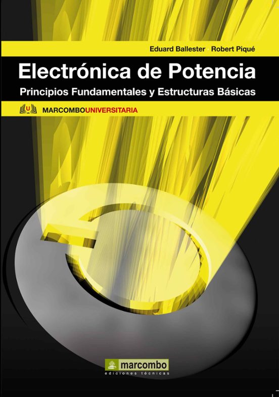 Electronica De Potencia: Principios Fundamentales Y Estructuras B Asic