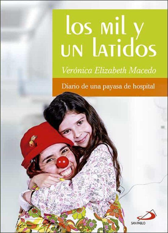 Los Mil Y Un Latido: Diario De Una Payasa De Hospital