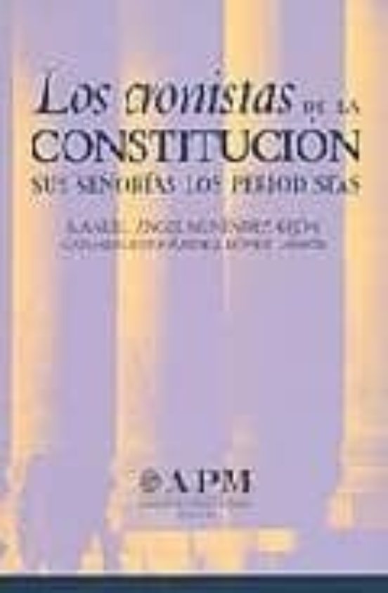 Los Cronistas De La Constitucion: Sus Señorias Los Periodistas