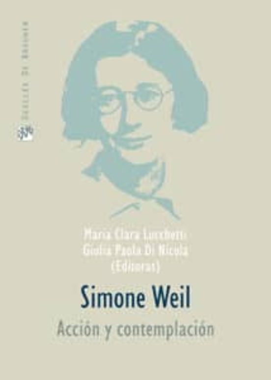 Simone Weil. Acción Y Contemplación