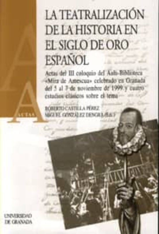 La teatralización de la Historia en el siglo de Oro Español