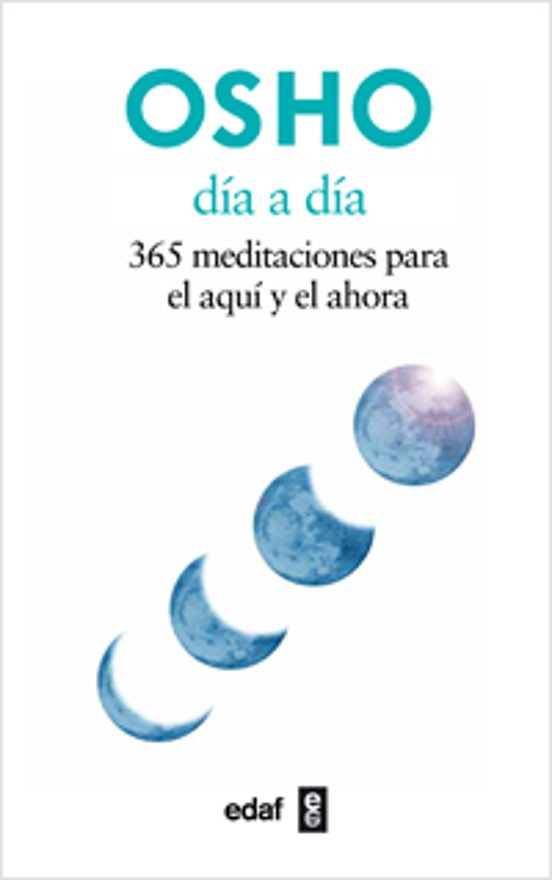 Dia a Dia. 365 Meditaciones para el Aqui y el Ahora