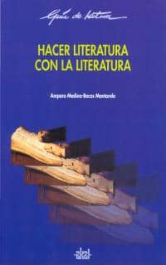 Hacer Literatura Con La Literatura