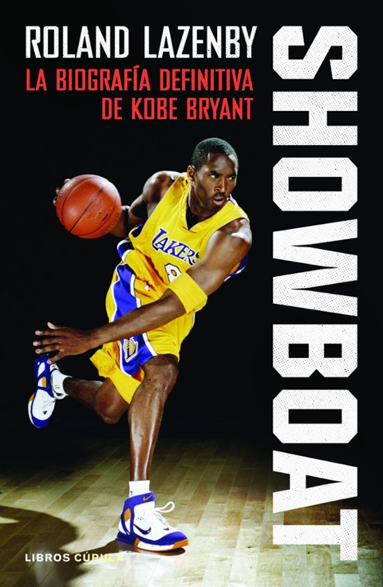 Showboat: La Biografia Definitiva De Kobe Bryant