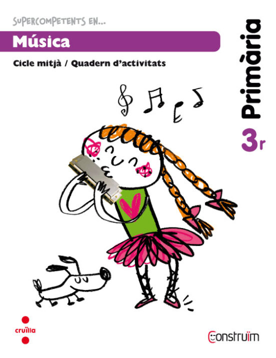 Música. Quadern D Activitats. Construïm 3º Educacion Primaria Ed 2014