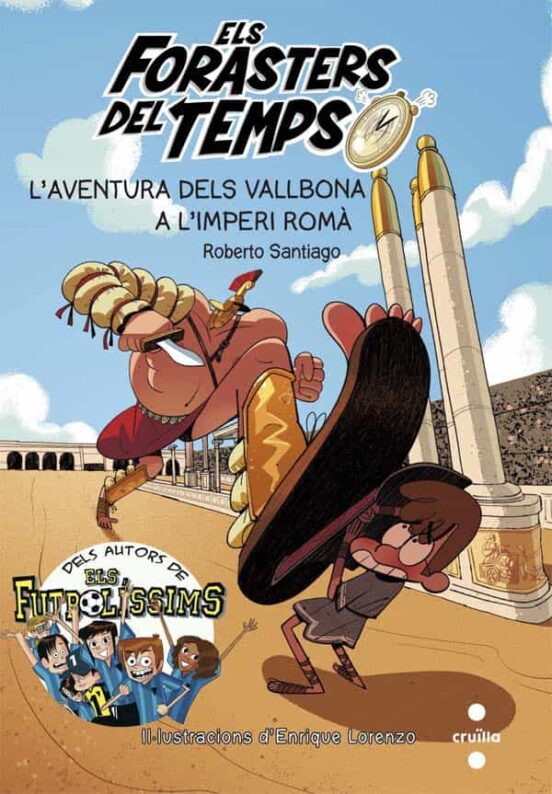 Els Forasters Del Temps 3: L Aventura Dels Vallbona A L Imperi Roma
