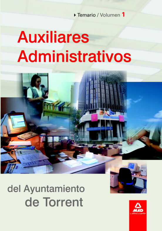 Auxiliares Administrativos Del Ayuntamiento De Torrent. Temario. Volumen I