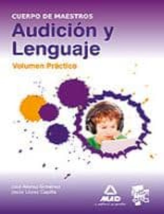 Cuerpo De Maetros. Audicion Y Lenguaje. Volumen Practico