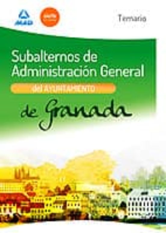 Subalternos De Administración General Del Ayuntamiento De Granada. Temario