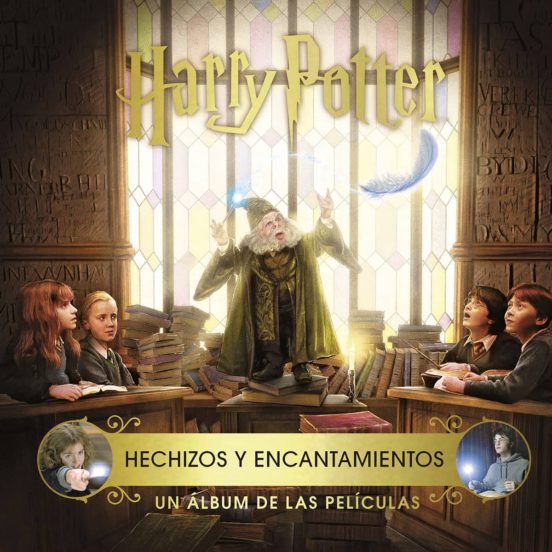 Harry Potter: Hechizos y Encantamientos. Un Album de las Peliculas