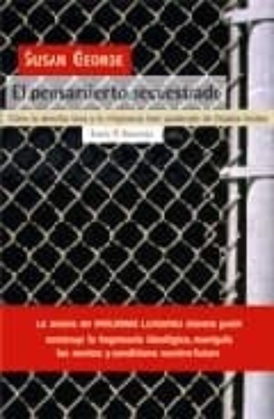El Pensamiento Secuestrado: Cómo La Derecha Laica Y Religiosa Se Ha Ap