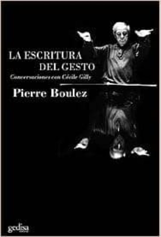 La Escritura Del Gesto: Conversaciones Con Cecile Gilly