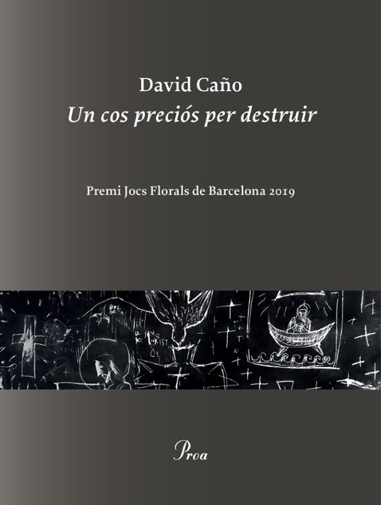 Un Cos Precios Per Destruir: Premi Jocs Florals De Barcelona 2019 Prem