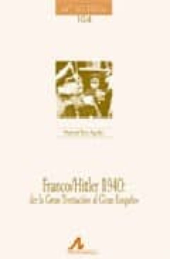Franco/Hitler 1940: de la Gran Tentación al Gran Engaño