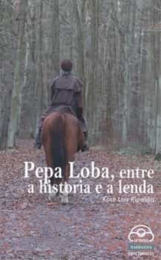 Pepa Loba Entre A Historia E A Lenda