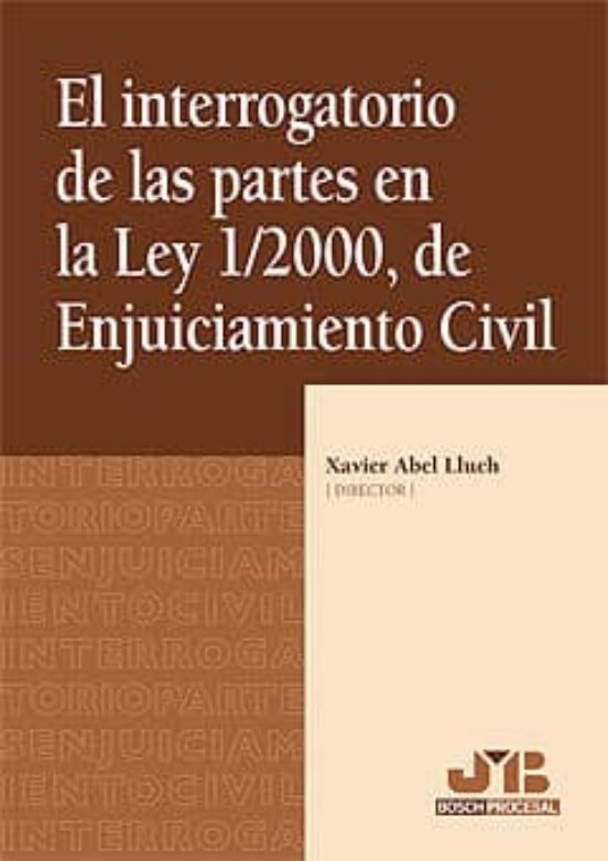 Interrogatorio De Las Partes En La Ley 1/2000 De Enjuiciamiento Civil