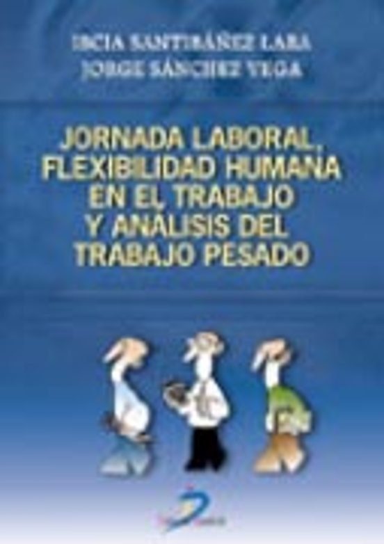 Jornada Laboral Flexibilidad Humana En El Trabajo Y Analisis Del Traba