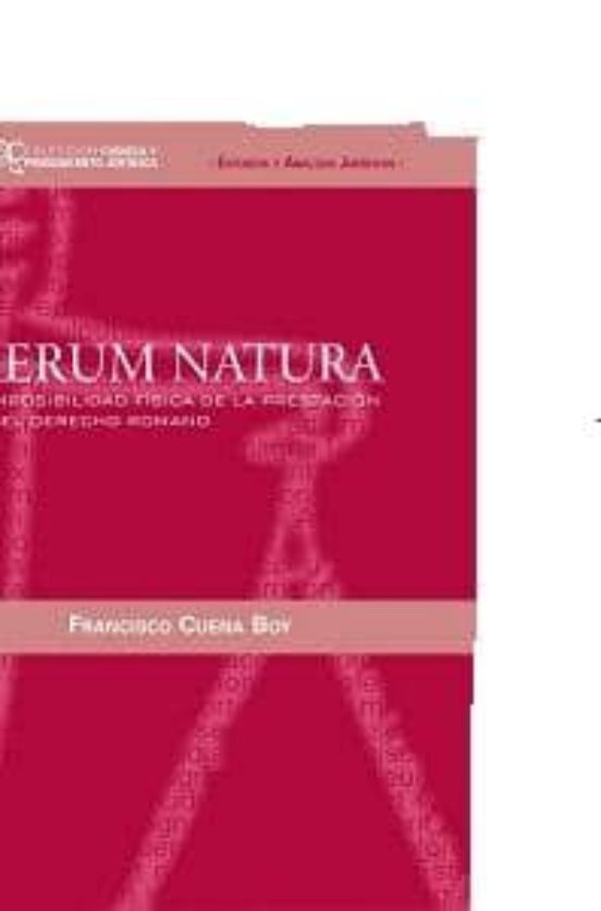 Rerum Natura: E Imposibilidad Fisica De La Prestacion En El Derec
