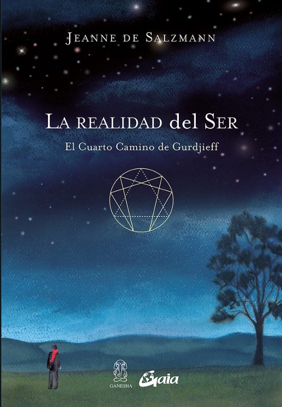 La Realidad Del Ser: El Cuarto Camino De Gurdjieff